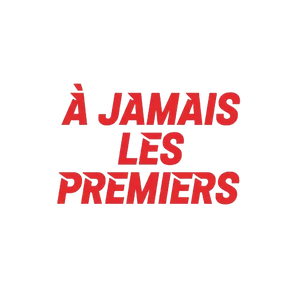 À JAMAIS LES PREMIERS